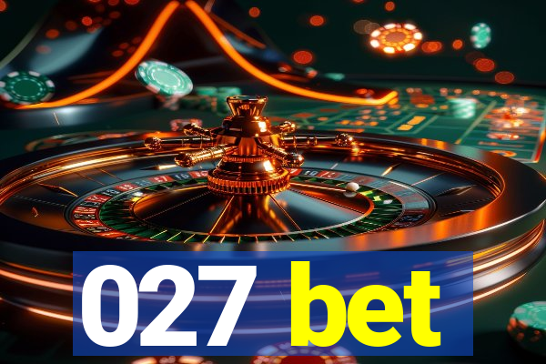 027 bet